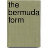 The Bermuda Form door Richard Geddes