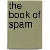 The Book of Spam door Dustin Black