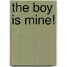 The Boy Is Mine! door Charmaine White