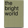 The Bright World door Bob Raubaugh