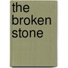 The Broken Stone by Jonathan Morris
