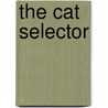 The Cat Selector by David Alderton