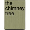 The Chimney Tree by Helaine Helmreich