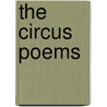 The Circus Poems by Alex Grant