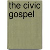 The Civic Gospel by William Reynolds