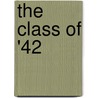 The Class of '42 by Tucker Giblin