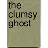 The Clumsy Ghost door Authors Various
