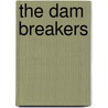 The Dam Breakers door Tex Larrigan