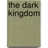 The Dark Kingdom