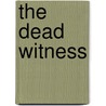 The Dead Witness door Michael Sims