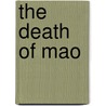The Death Of Mao door James Palmer