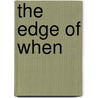 The Edge Of When door Carol Matas