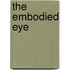 The Embodied Eye