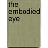 The Embodied Eye by David Morgan