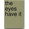 The Eyes Have It by Steve Baldwin