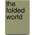 The Folded World