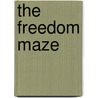 The Freedom Maze door Delia Sherman