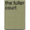The Fuller Court door Jr. Ely