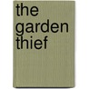 The Garden Thief by Gertrude Chandler Warner