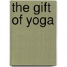 The Gift of Yoga by Gena Kenny