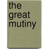 The Great Mutiny door Christopher Hibbert