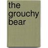 The Grouchy Bear door Laurel Colless