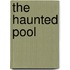 The Haunted Pool