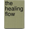 The Healing Flow door Martina Schnetz