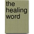 The Healing Word