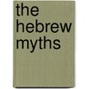 The Hebrew Myths by Robert Graves