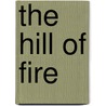 The Hill of Fire door Monica Bose