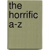 The Horrific A-Z door Fredrik Colting