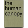 The Human Canopy door Valery Zeitoun
