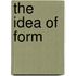 The Idea Of Form