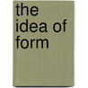 The Idea Of Form door Rodolphe Gasche