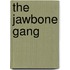 The Jawbone Gang