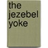 The Jezebel Yoke