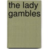 The Lady Gambles by Carole Mortimer