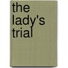 The Lady's Trial by Professor John Ford