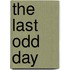 The Last Odd Day
