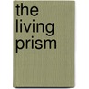 The Living Prism door Craig Stewart Walker