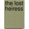 The Lost Heiress by Catherine Fisher