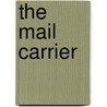 The Mail Carrier by Harry Castlemon