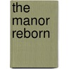 The Manor Reborn by Sian Evans