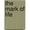 The Mark Of Life by Cathy Gay