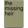 The Missing Heir by Tracy Barrett