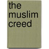 The Muslim Creed door A.J. Wensinck