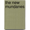 The New Mundanes door Michael Freeman