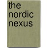 The Nordic Nexus door Bruce Olav Solheim