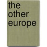The Other Europe by E. Garrison Walters